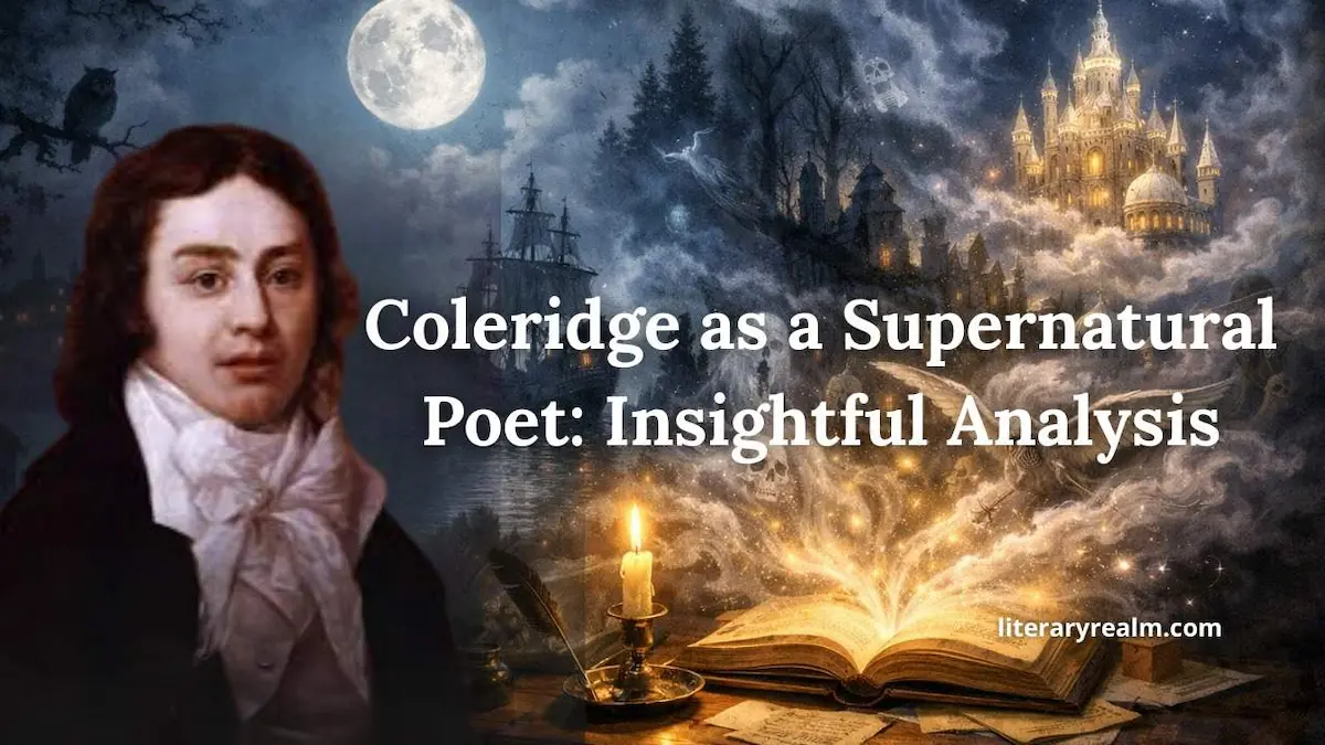Coleridge as a Supernatural Poet: Insightful Analysis
