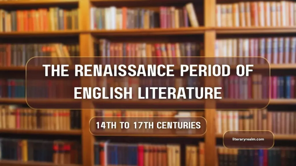 Renaissance Period of English Literature: England’s Voice Awakens